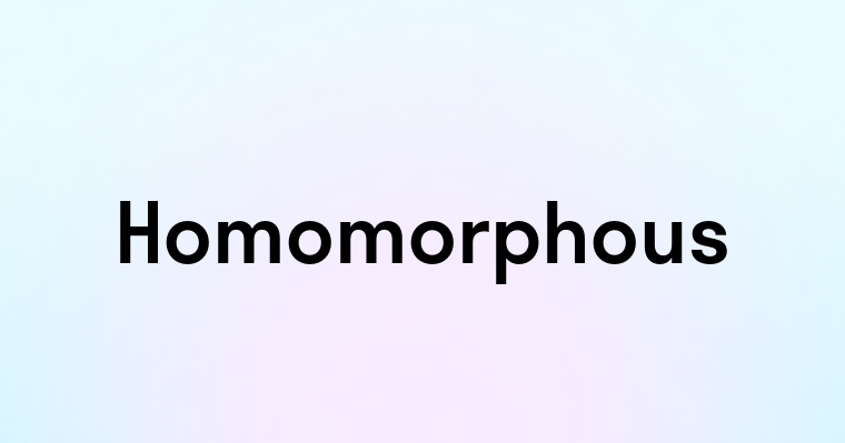 Homomorphous