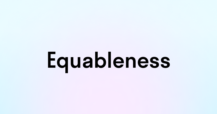 Equableness