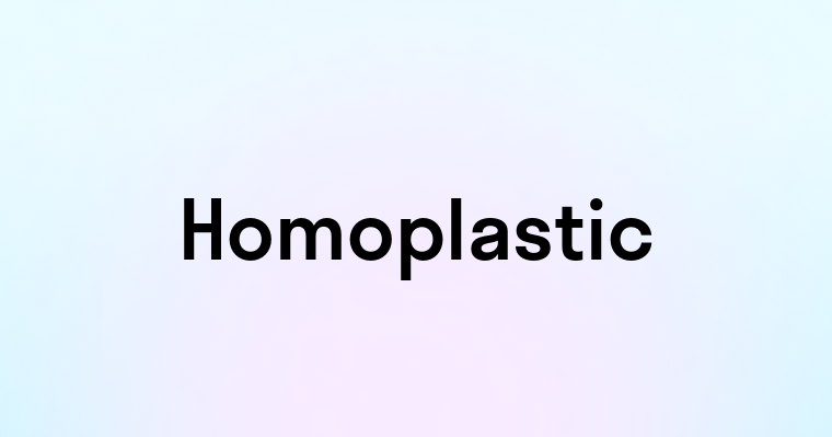 Homoplastic