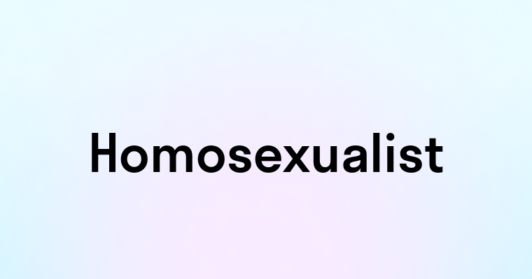 Homosexualist