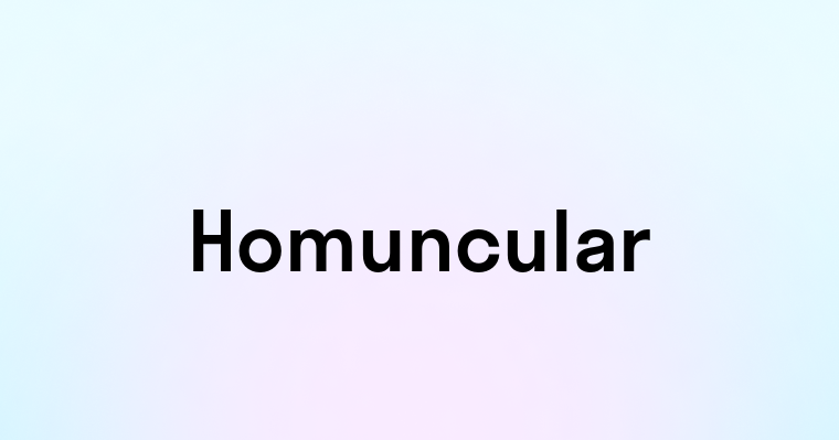 Homuncular