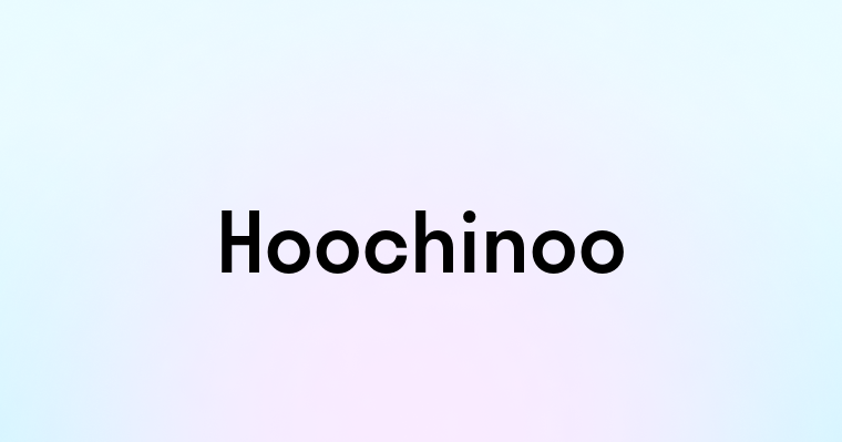 Hoochinoo