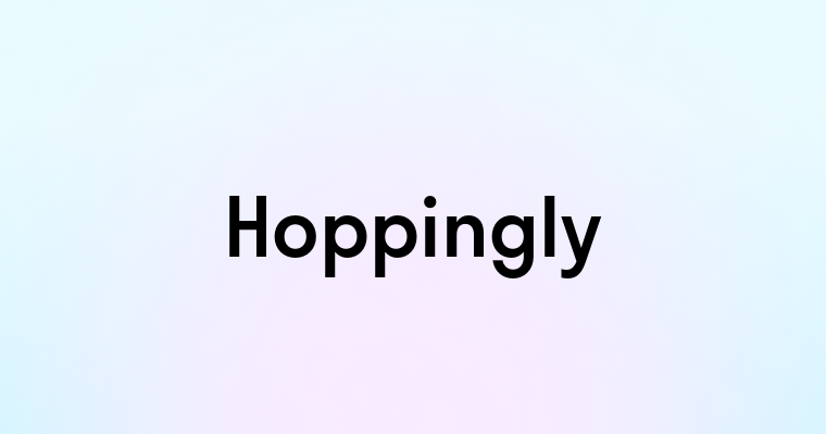 Hoppingly