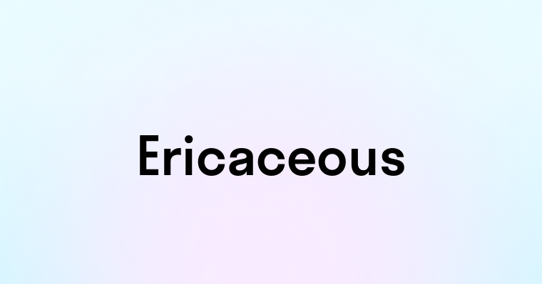 Ericaceous