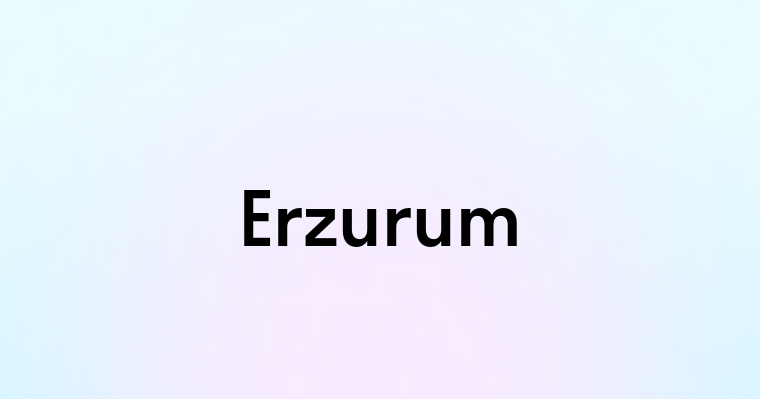 Erzurum