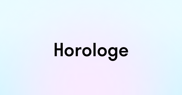 Horologe