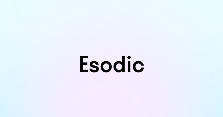 Esodic