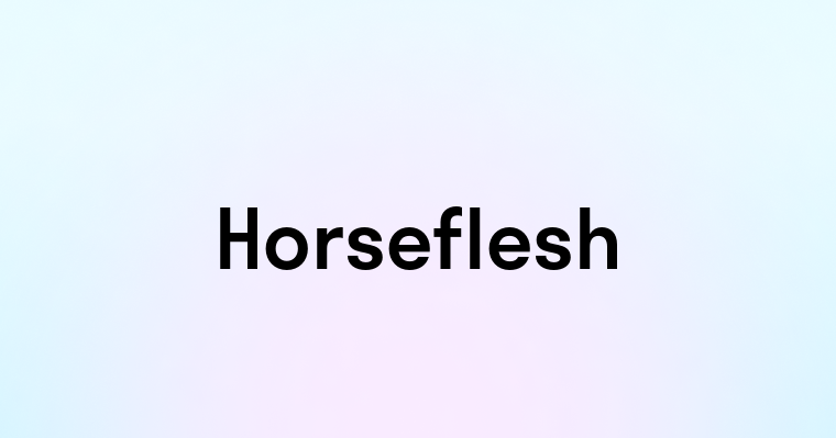 Horseflesh