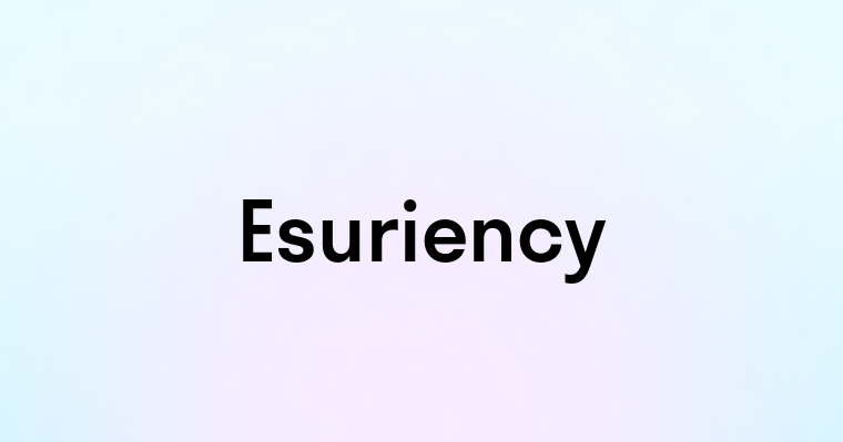 Esuriency