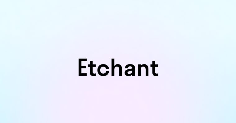 Etchant