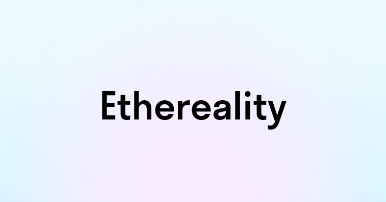 Ethereality