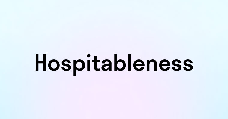 Hospitableness