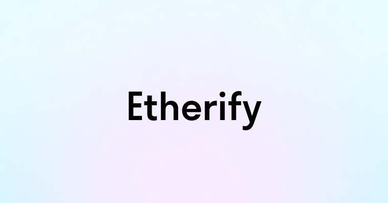 Etherify