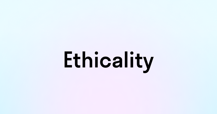 Ethicality