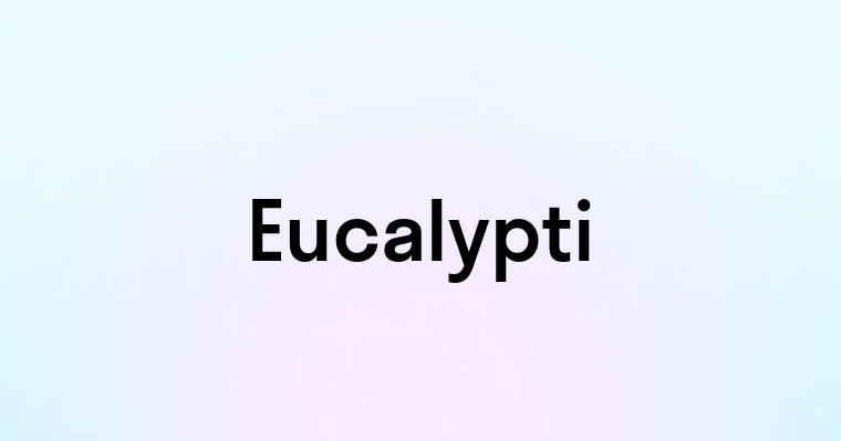 Eucalypti