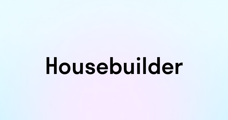 Housebuilder