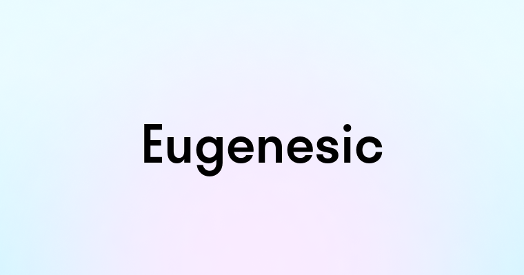 Eugenesic