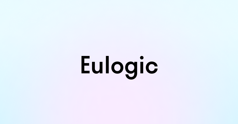 Eulogic