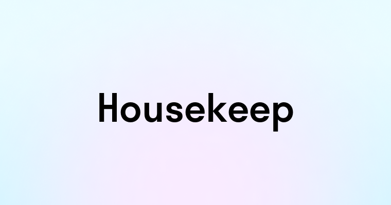 Housekeep