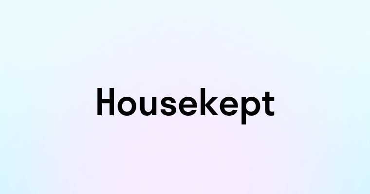 Housekept