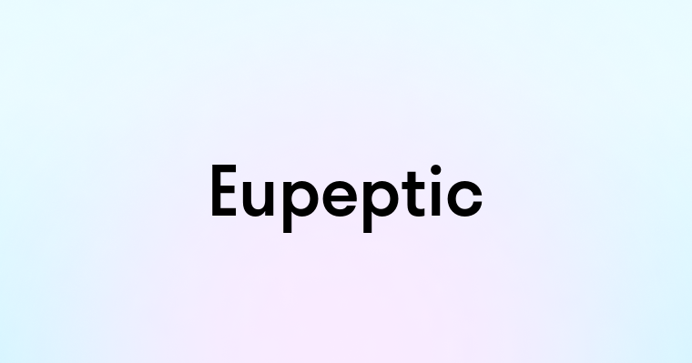 Eupeptic