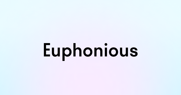 Euphonious