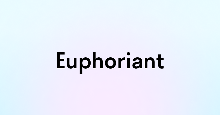 Euphoriant