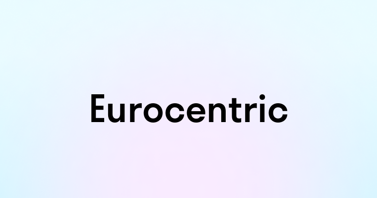 Eurocentric