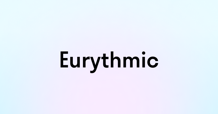 Eurythmic