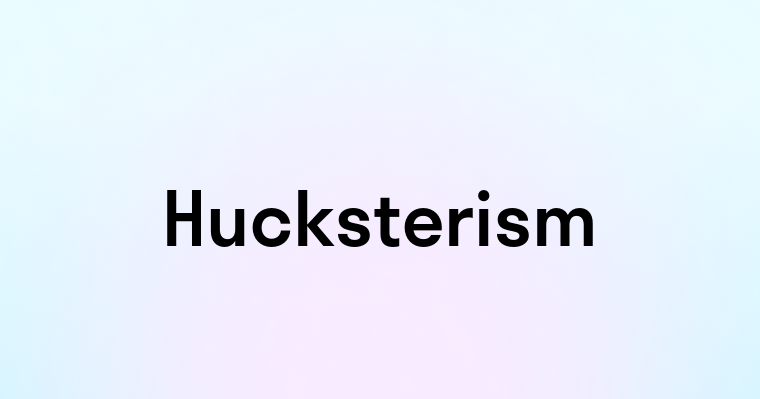 Hucksterism