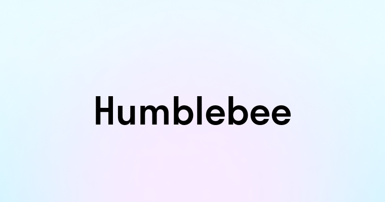 Humblebee