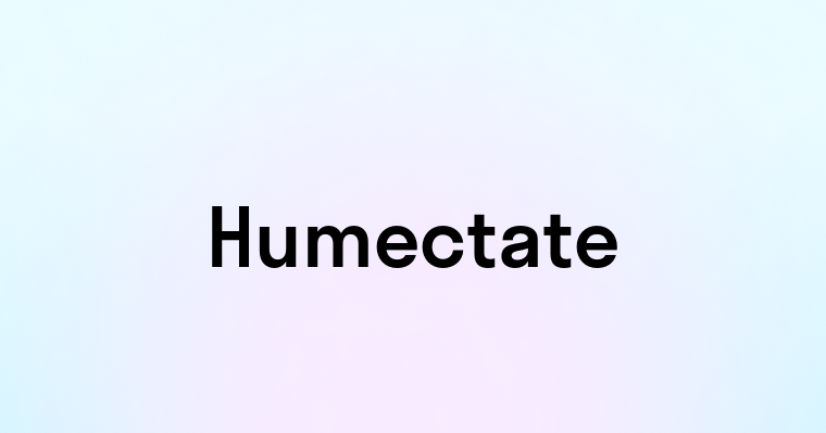 Humectate