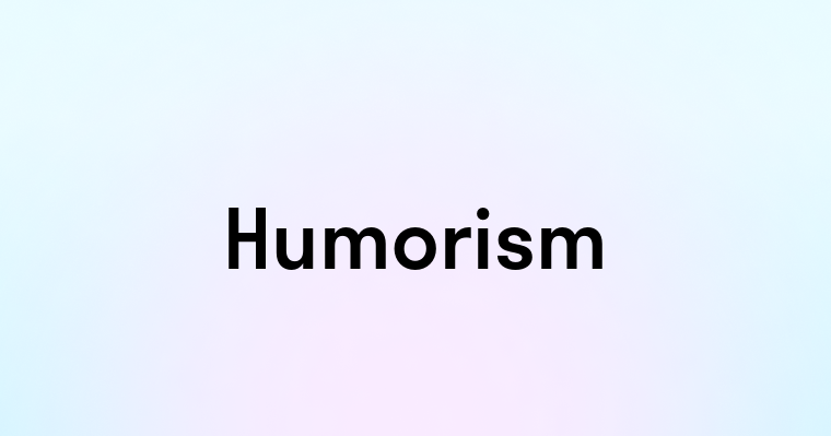 Humorism