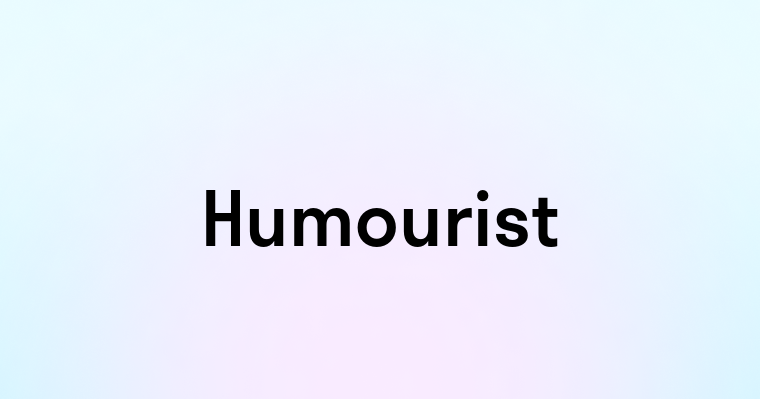 Humourist