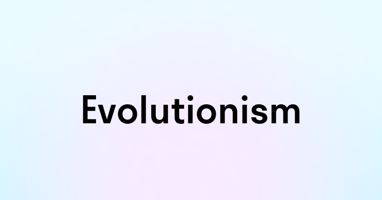 Evolutionism