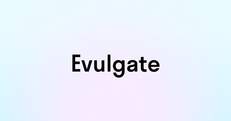 Evulgate