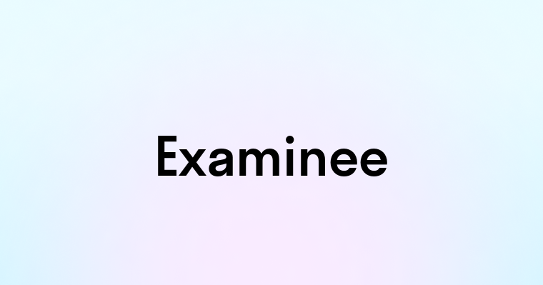 Examinee