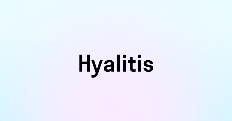 Hyalitis