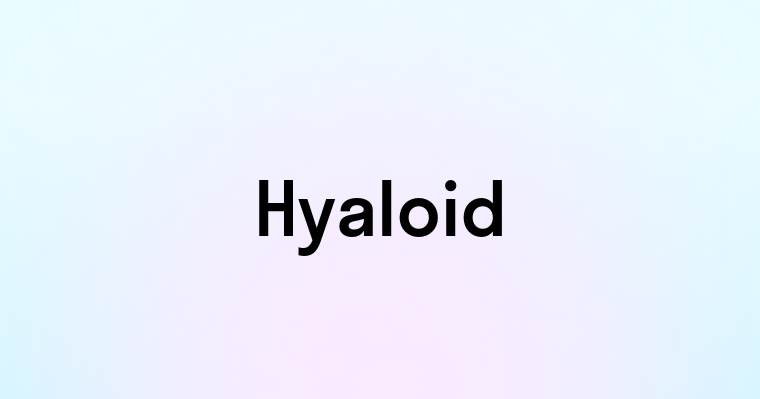 Hyaloid