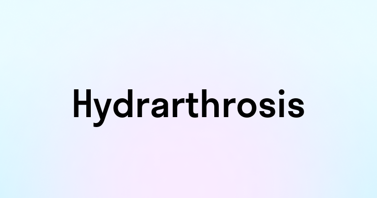 Hydrarthrosis