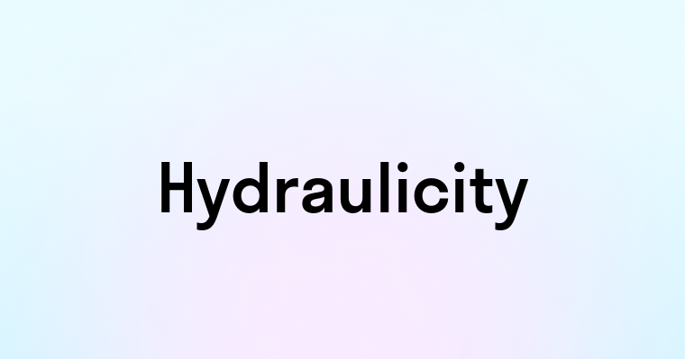 Hydraulicity