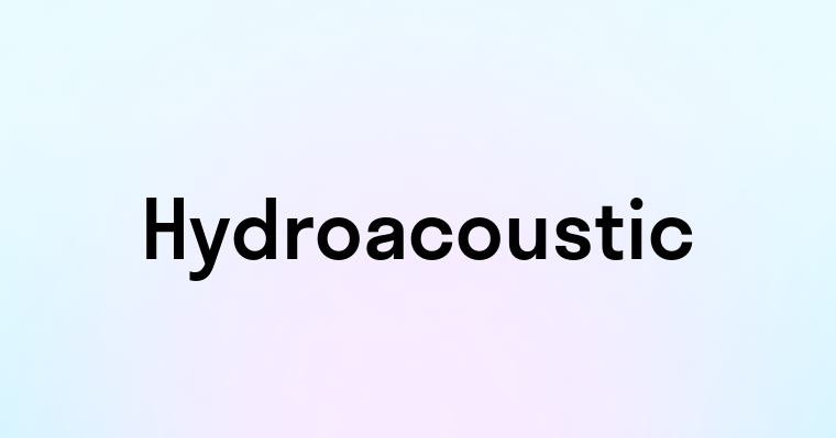 Hydroacoustic