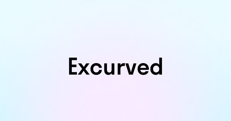 Excurved