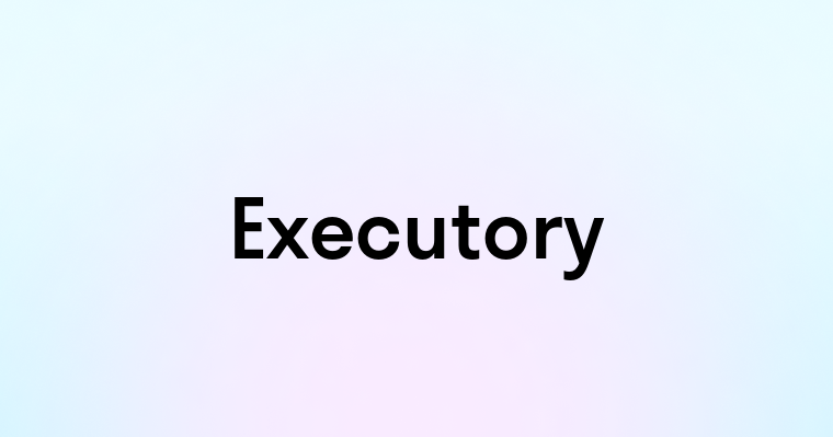 Executory