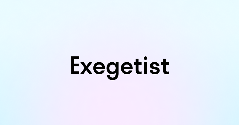 Exegetist