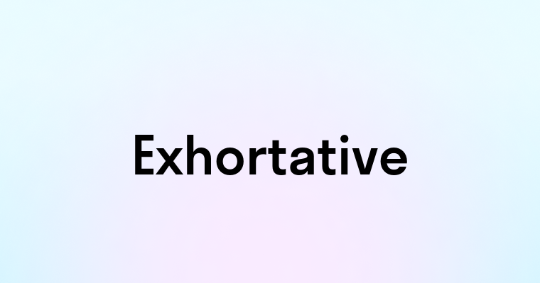 Exhortative