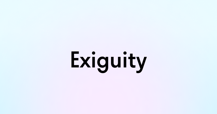 Exiguity