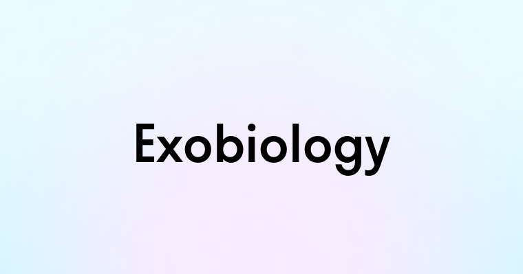 Exobiology