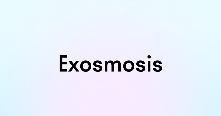 Exosmosis