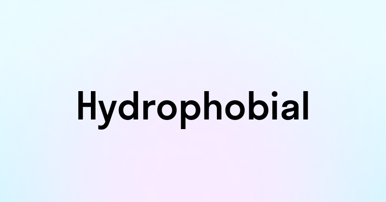 Hydrophobial